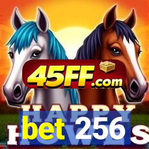 bet 256